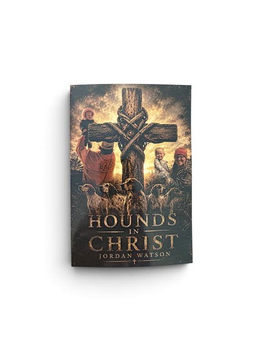 Hounds In Christ by Jordan Watson